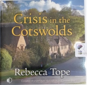 Crisis in the Cotswolds written by Rebecca Tope performed by Caroline Lennon on Audio CD (Unabridged)